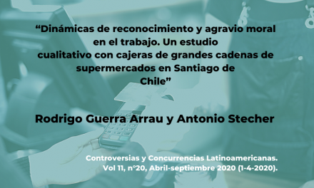 Dinámicas de reconocimiento y agravio moral en el trabajo. Un estudio cualitativo con cajeras de grandes cadenas de supermercados en Santiago de Chile